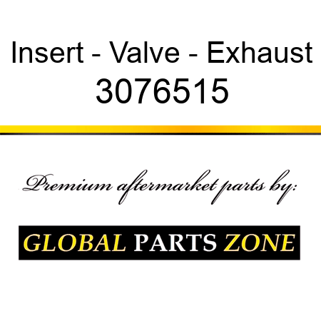 Insert - Valve - Exhaust 3076515