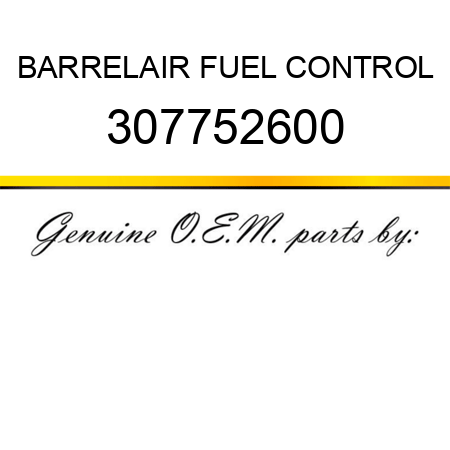 BARREL,AIR FUEL CONTROL 307752600