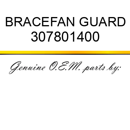 BRACE,FAN GUARD 307801400