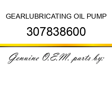 GEAR,LUBRICATING OIL PUMP 307838600