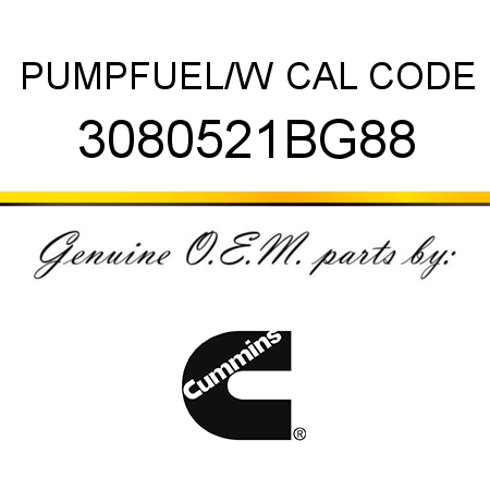 PUMP,FUEL/W CAL CODE 3080521BG88