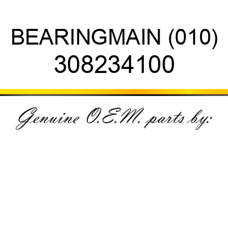 BEARING,MAIN (010) 308234100