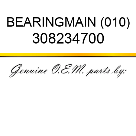 BEARING,MAIN (010) 308234700