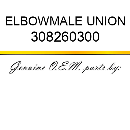 ELBOW,MALE UNION 308260300