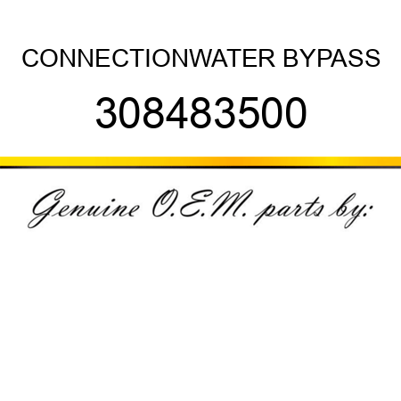 CONNECTION,WATER BYPASS 308483500