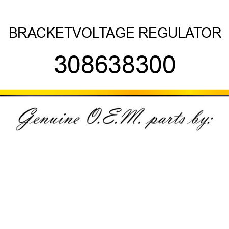 BRACKET,VOLTAGE REGULATOR 308638300