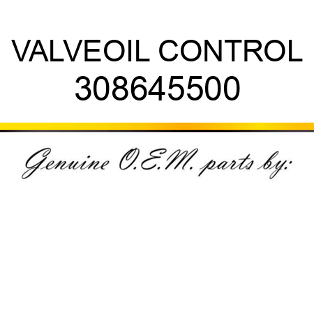 VALVE,OIL CONTROL 308645500