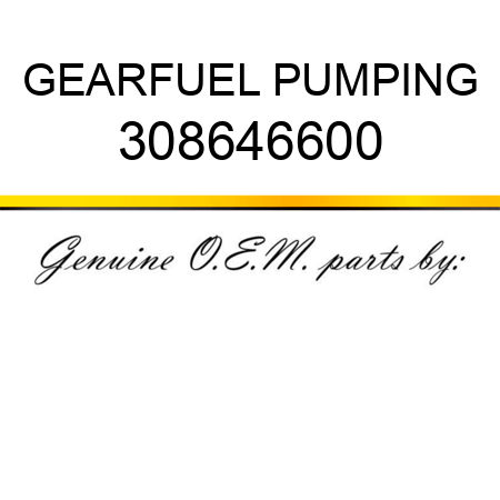 GEAR,FUEL PUMPING 308646600