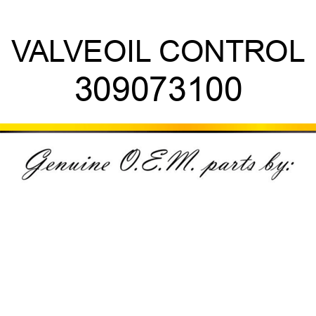 VALVE,OIL CONTROL 309073100