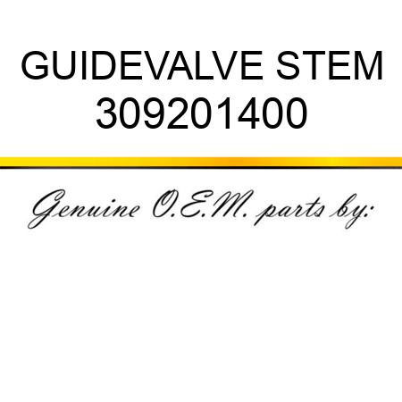 GUIDE,VALVE STEM 309201400