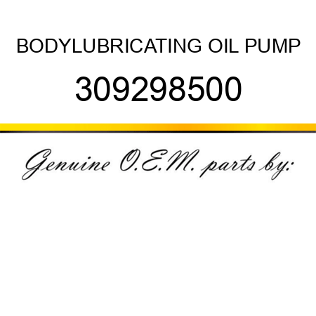 BODY,LUBRICATING OIL PUMP 309298500