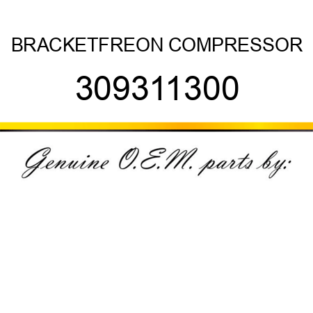 BRACKET,FREON COMPRESSOR 309311300