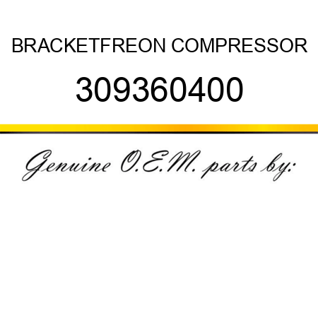 BRACKET,FREON COMPRESSOR 309360400