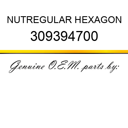 NUT,REGULAR HEXAGON 309394700