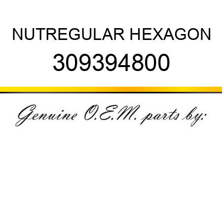 NUT,REGULAR HEXAGON 309394800