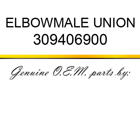 ELBOW,MALE UNION 309406900