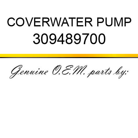 COVER,WATER PUMP 309489700