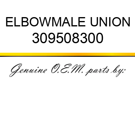 ELBOW,MALE UNION 309508300