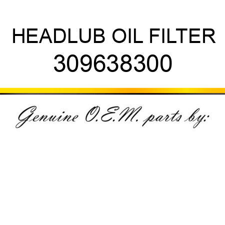 HEAD,LUB OIL FILTER 309638300