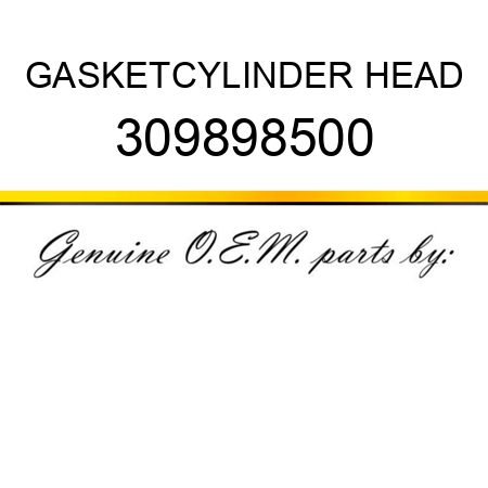 GASKET,CYLINDER HEAD 309898500