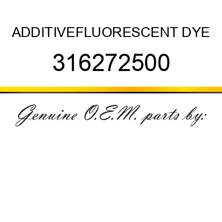 ADDITIVE,FLUORESCENT DYE 316272500