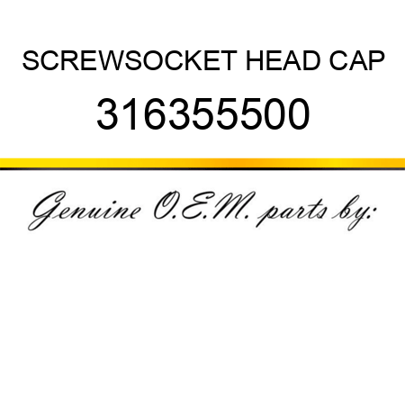 SCREW,SOCKET HEAD CAP 316355500