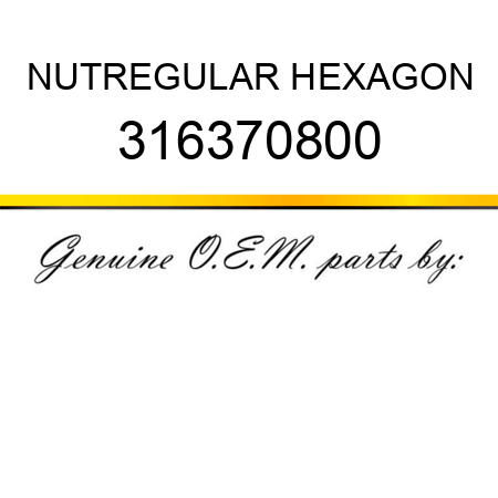 NUT,REGULAR HEXAGON 316370800