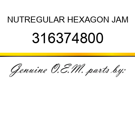 NUT,REGULAR HEXAGON JAM 316374800