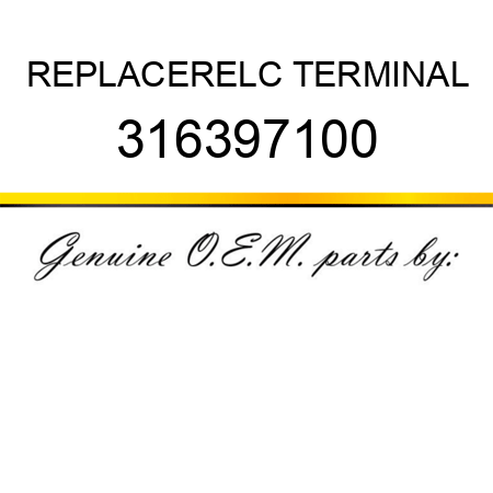 REPLACER,ELC TERMINAL 316397100