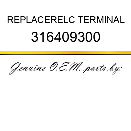 REPLACER,ELC TERMINAL 316409300