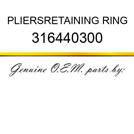 PLIERS,RETAINING RING 316440300