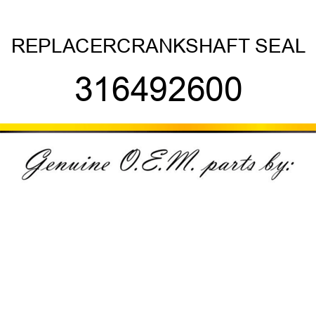 REPLACER,CRANKSHAFT SEAL 316492600