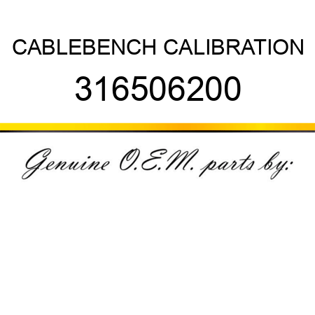 CABLE,BENCH CALIBRATION 316506200