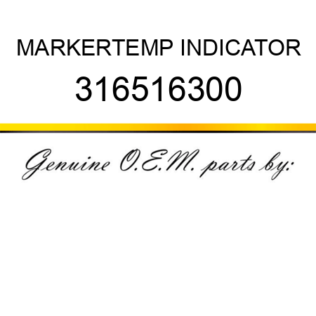 MARKER,TEMP INDICATOR 316516300