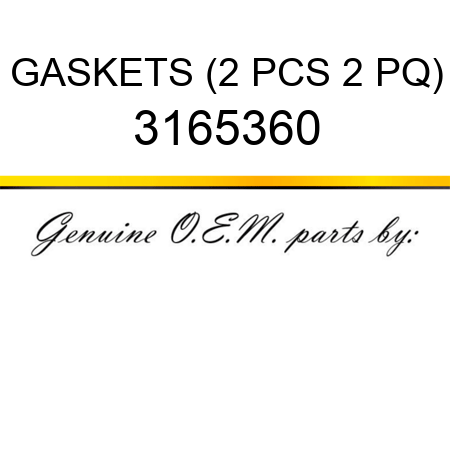 GASKETS (2 PCS 2 PQ) 3165360