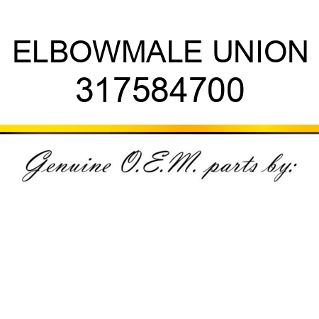 ELBOW,MALE UNION 317584700