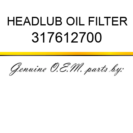 HEAD,LUB OIL FILTER 317612700