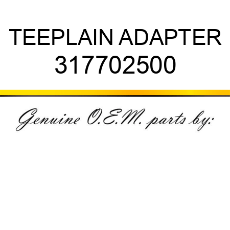 TEE,PLAIN ADAPTER 317702500