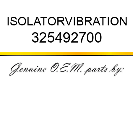 ISOLATOR,VIBRATION 325492700