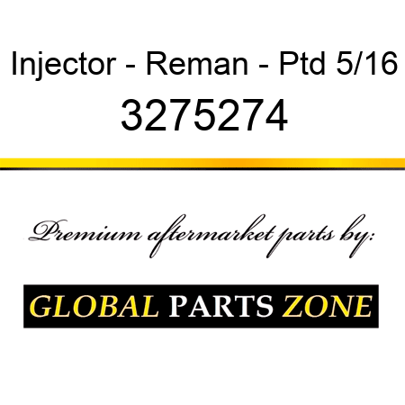 Injector - Reman - Ptd 5/16 3275274