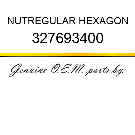 NUT,REGULAR HEXAGON 327693400