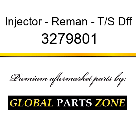 Injector - Reman - T/S Dff 3279801