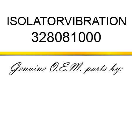 ISOLATOR,VIBRATION 328081000