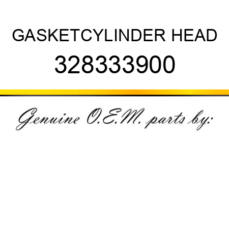 GASKET,CYLINDER HEAD 328333900