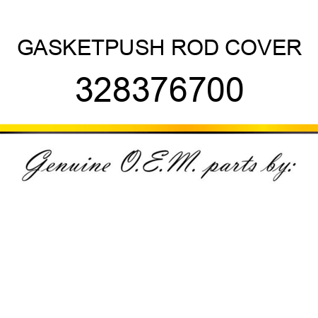 GASKET,PUSH ROD COVER 328376700