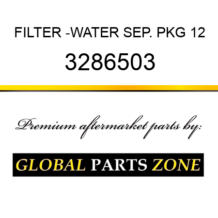 FILTER -WATER SEP. PKG 12 3286503