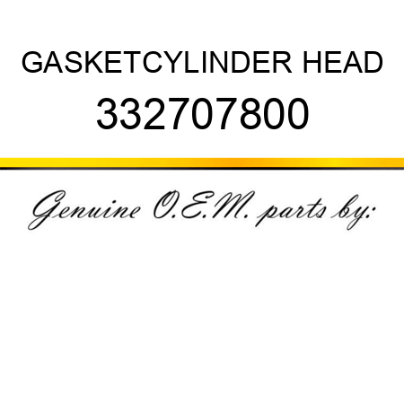GASKET,CYLINDER HEAD 332707800