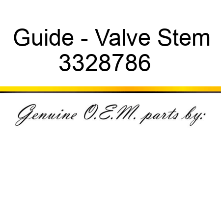 Guide - Valve Stem 3328786  