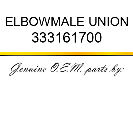 ELBOW,MALE UNION 333161700