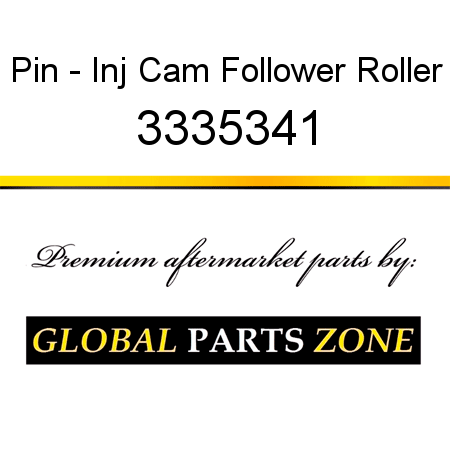 Pin - Inj Cam Follower Roller 3335341